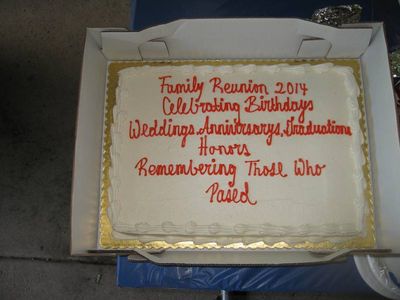Reunion 2014 Green Lakes S.P.
Celebratory Cake:  
See web site Reunion Info for names:
Birthdays
Graduations
High School Anniversaries
Births
Weddings
Wedding Anniversaries
Honors
Passings:  Remembering Miriam Smith 07/11/2013
